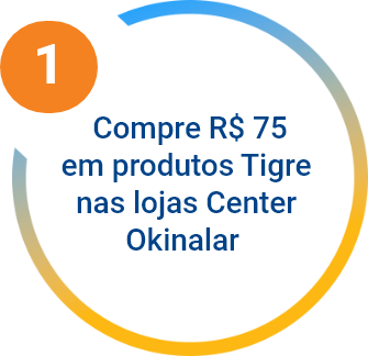 primeiro | Compre setenta e cinco reais em produtos tigre nas lojas Center Okinalar